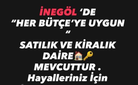 İNEGÖL ‘DE “HER BÜTÇE’YE UYGUN “ SATILIK VE KİRALIK  DAİRE???????? MEVCUTTUR . Hayalleriniz İçin ????:0531 598 10 80